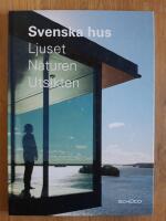 Svenska hus - ljuset, naturen, utsikten