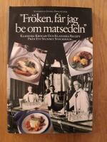 Stockholm energi presenterar "Fr&ouml;ken, f&aring;r jag be om matsedeln" : klassiska krogar och klassiska recept fr&aring;n ett svunnet Stockholm : en matbok