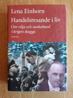 Handelsresande i liv : om vilja och vankelmod i krigets skugga