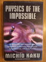 Physics of the impossible : a scientific exploration into the world of phasers, force fields, teleportation, and time travel