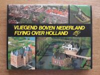 Flying over Holland : Vliegend boven Nederland 