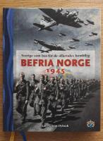 Befria Norge 1945 - Sverige som bas f&ouml;r de allierades bombflyg