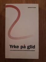 Yrke p&aring; glid : om journalistrollens de-professionalisering