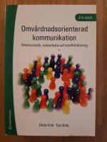 Omv&aring;rdnadsorienterad kommunikation : relationsetik, samarbete och konfliktl&ouml;sning