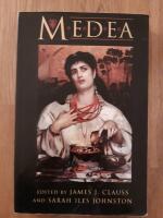 Medea :  Essays on Medea in Myth, Literature, Philosophy, and Art