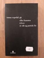 G&aring; : (eller kunsten &aring; leve et vilt og poetisk liv)