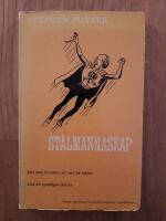 St&aring;lmannaskap. Hur man kan vara p&aring; toppen utan att egentligen spricka.