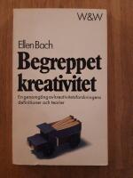 Begreppet kreativitet. En genomg&aring;ng av kreativitetsforskningens definitioner och teorier