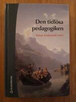 Den tidl&ouml;sa pedagogiken