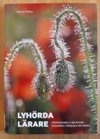 Lyh&ouml;rda l&auml;rare :  professionellt relationsbyggande i f&ouml;rskola och skola