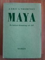 Maya - en kulturs blomstring och fall