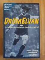 Dr&ouml;melvan eller Det spelades b&auml;ttre boll p&aring; Charlie Georges tid : 25 &aring;r med Tipsextras st&ouml;rsta hj&auml;ltar.