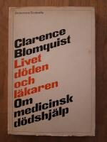 Livet d&ouml;den och l&auml;karen. Om medicinsk d&ouml;dshj&auml;lp