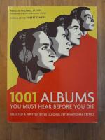 1001 albums you must hear before you die. Selected and written by 90 leading international critics