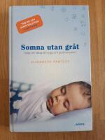 Somna utan gr&aring;t : hj&auml;lp din bebis till trygg och god natts&ouml;mn