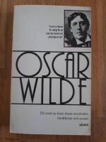 Oscar Wilde : ett urval av hans b&auml;sta kvickheter, ber&auml;ttelser och ess&auml;er