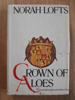 Crown of Aloes. A novel about Queen Isabella of Spain.