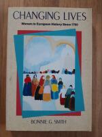 Changing Lives. Women in European history since 1700