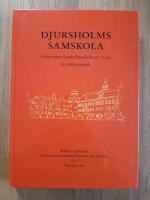 Djursholms samskola : F&ouml;reningen Gamla Djursholmare 75 &aring;r : en jubileumsbok