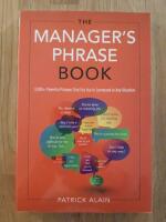 Manager's Phrase Book : 3000+ Powerful Phrases that Put You In Command In Any Situation