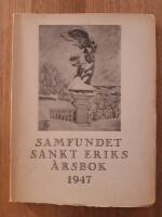 Samfundet Sankt Eriks &aring;rsbok 1947