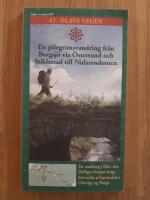 St Olavs vegen. En vandring i Olav den Helliges fotspor langs historiske pilegrimsleder i Sverige og Norge