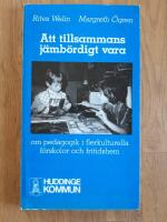 Att tillsammans j&auml;mb&ouml;rdigt vara. Om pedagogiken i flerkulturella f&ouml;rskolor och fritidshem. Slutrapport från projektet "Metodutveckling i flerkulturella f&ouml;rskolor och fritidshem" i Huddinge