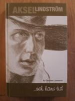 Aksel Lindstr&ouml;m - och hans tid