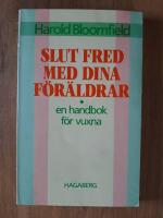 Slut fred med dina f&ouml;r&auml;ldrar : [en handbok f&ouml;r vuxna]