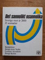 Det sannolikt osannolika : Sverige mot &aring;r 2000 : 15 scenarier
