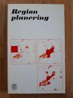 Regionplanering. En principdiskussion om bebyggelse, kommunikationer, f&ouml;retagslokalisering och naturv&aring;rd