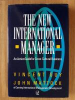 The new international manager : An actionguide for cross-cultural business