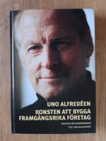 Konsten att bygga framg&aring;ngsrika f&ouml;retag : praktika f&ouml;r entrepren&ouml;rer