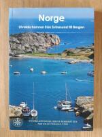 Norge Utvalda hamnar fr&aring;n Svinesund till Bergen. Svenska kryssarklubbens &aring;rsskrift 2016