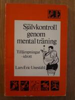 Sj&auml;lvkontroll genom mental tr&auml;ning : till&auml;mpningar - idrott