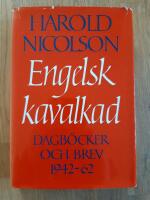 Engelsk kavalkad Dagb&ouml;cker och brev 1942-1962