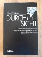 Durch sicht : Texte und Gespräche aus fünfundzwanzig Jahren in der Zeitschrift "Ex libris" (German Edition)