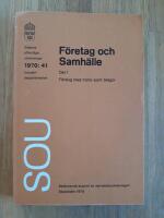 SOU 1970:41 F&ouml;retag och samh&auml;lle Del 1 f&ouml;rslag med motiv samt bilagor