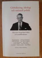 Globalisering, ideologi och nationell politik : elva texter kring Bertil Ohlin och socialliberalismen