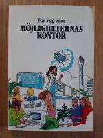 En v&auml;g mot m&ouml;jligheternas kontor : en framtidsstudie om kontorinformationssystem 