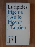 Ifigenia i Aulis, Ifigenia i Taurien