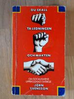 Du skall ta ledningen och makten : om socialismens uppbyggnad i Sverige