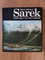 Sarek : Vandringar i vår sista vildmark
