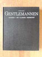 Gentlemannen : handbok i det klassiska herrmodet