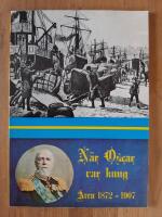 N&auml;r Oscar var kung : &aring;ren 1872-1907