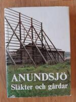 Anundsj&ouml; : sl&auml;kter och g&aring;rdar