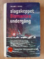 Slagskeppet Bismarcks underg&aring;ng