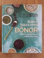 B&auml;ttre h&auml;lsa med b&ouml;nor: Enkla recept f&ouml;r en medveten diet.