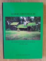 Marks historia III. EN v&auml;vbygd under omvandling 1770 till 1880