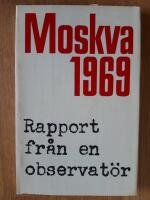 Moskva 1969 Rapport fr&aring;n en observat&ouml;r
